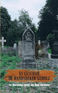Es geschah im Wandsbeker Gehölz - Hans Garbaden - E-Book