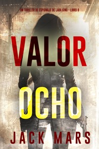 Valor ocho (Un thriller de espionaje de Lara King - Libro 8) - Jack Mars - E-Book