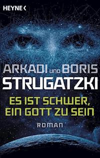 Es ist schwer, ein Gott zu sein - Arkadi Strugatzki - E-Book