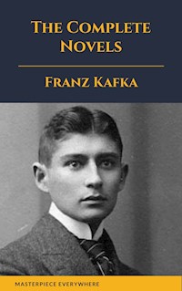 Franz Kafka: The Complete Novels - Franz  kafka - E-Book