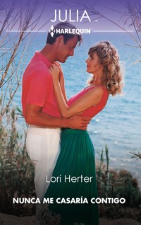 Nunca me casaria contigo - Lori Herter - E-Book