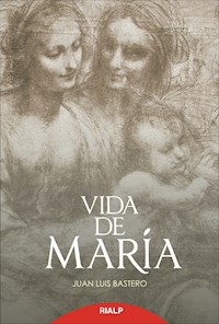 Vida de María - Juan Luis Bastero de Eleizalde - E-Book