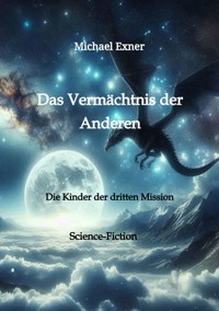 Das Vermächtnis der Anderen - Michael Exner - E-Book