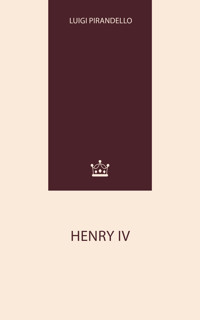 Henry IV - Luigi Pirandello - E-Book