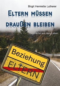 Eltern müssen draußen bleiben - Birgit Henriette Lutherer - E-Book