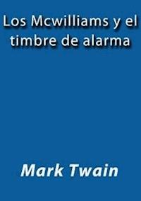 Los McWilliams y el timbre de alarma - Mark Twain - E-Book