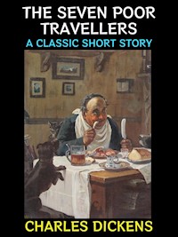 The Seven Poor Travellers - Charles Dickens - E-Book