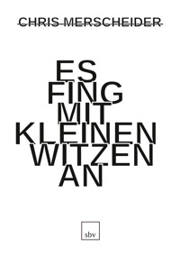 Es fing mit kleinen Witzen an - Chris Merscheider - E-Book