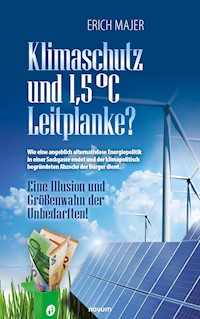 Klimaschutz und 1,5 °C Leitplanke? - Erich Majer - E-Book