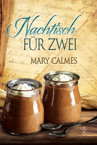Nachtisch für Zwei - Mary Calmes - E-Book