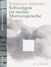 Schweigen ist meine Muttersprache - Sulaiman Addonia - E-Book