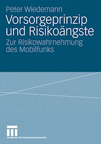 Vorsorgeprinzip und Risikoängste - Peter Wiedemann - E-Book