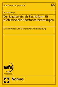 Der Idealverein als Rechtsform für professionelle Sportunternehmungen - Ron Fahlteich - E-Book
