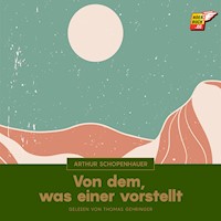 Von dem, was einer vorstellt - Arthur Schopenhauer - Hörbuch