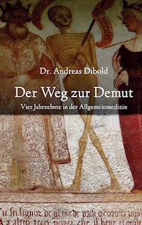 Der Weg zur Demut - Andreas Dibold - E-Book