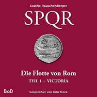 Victoria - SPQR - Die Flotte von Rom, Teil 1 (Ungekürzt) - Sascha Rauschenberger - Hörbuch