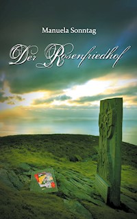 Der Rosenfriedhof - Manuela Sonntag - E-Book