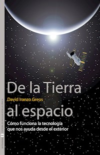 De la Tierra al espacio - David Iranzo Greus - E-Book