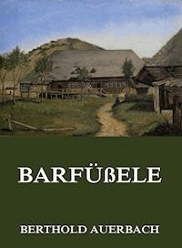 Barfüßele - Berthold Auerbach - E-Book