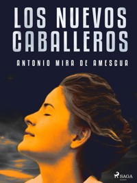 Los nuevos caballeros - Antonio Mira de Amescua - E-Book