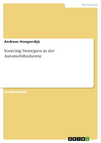 Sourcing Strategien in der Automobilindustrie - Andreas Hoogendijk - E-Book