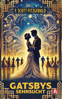 Gatsbys Sehnsucht - F.Scott Fitzgerald - E-Book