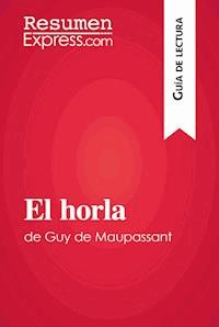 El horla de Guy de Maupassant (Guía de lectura) - Vincent Jooris - E-Book