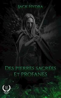 Des Pierres Sacrées et Profanes - Jak Hydra - E-Book