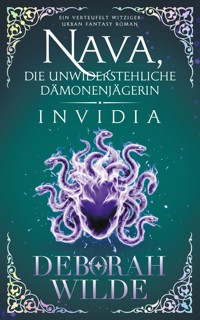 Nava, die unwiderstehliche Dämonenjägerin - Invidia - Deborah Wilde - E-Book