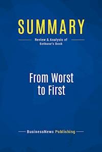 Summary: From Worst to First - BusinessNews Publishing - E-Book