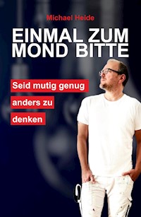 Einmal zum Mond bitte - Michael Heide - E-Book