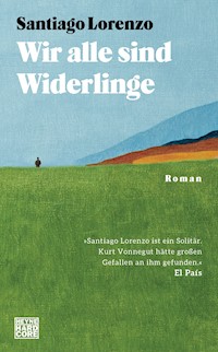 Wir alle sind Widerlinge - Santiago Lorenzo - E-Book