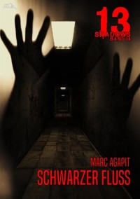 13 SHADOWS, Band 14: SCHWARZER FLUSS - Marc Agapit - E-Book