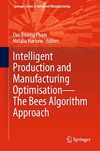 Intelligent Production and Manufacturing Optimisation—The Bees Algorithm Approach -  - E-Book