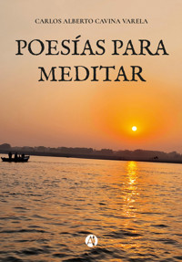 Poesías para meditar - Carlos Alberto Cavina Varela - E-Book