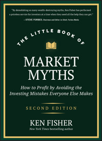 The Little Book of Market Myths - Kenneth L. Fisher - E-Book