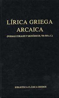 Lírica griega arcaica (poemas corales y monódicos, 700-300 a.C.) - Varios autores - E-Book