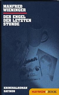 Der Engel der letzten Stunde - Manfred Wieninger - E-Book