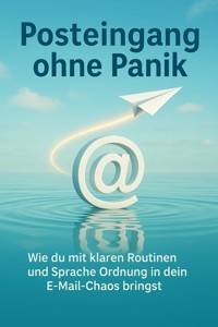 Posteingang ohne Panik - Lina Krüger - E-Book