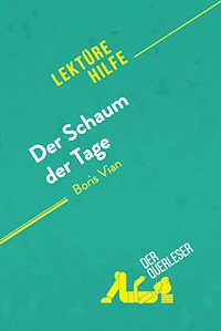 Der Schaum der Tage von Boris Vian (Lektürehilfe) - Catherine Bourguignon - E-Book