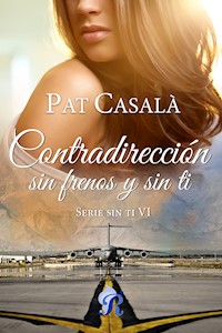 Contradirección, sin frenos y sin ti - Pat Casalà - E-Book