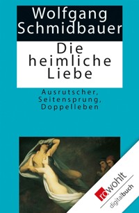 Die heimliche Liebe - Wolfgang Schmidbauer - E-Book