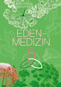 Eden-Medizin - Edeltraud Richter - E-Book