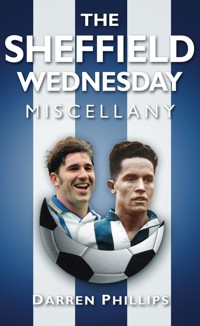 The Sheffield Wednesday Miscellany - Darren Phillips - E-Book