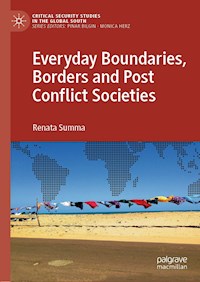 Everyday Boundaries, Borders and Post Conflict Societies - Renata Summa - E-Book