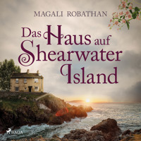 Das Haus auf Shearwater Island - Magali Robathan - Hörbuch