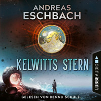 Kelwitts Stern (Ungekürzt) - Andreas Eschbach - Hörbuch