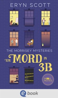 The Morrisey Mysteries 1. Ein Mord in 3B - Eryn Scott - E-Book
