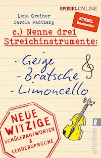 Nenne drei Streichinstrumente: Geige, Bratsche, Limoncello - Lena Greiner - E-Book