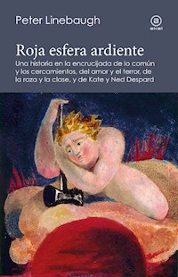 Roja esfera ardiente - Peter Linebaugh - E-Book